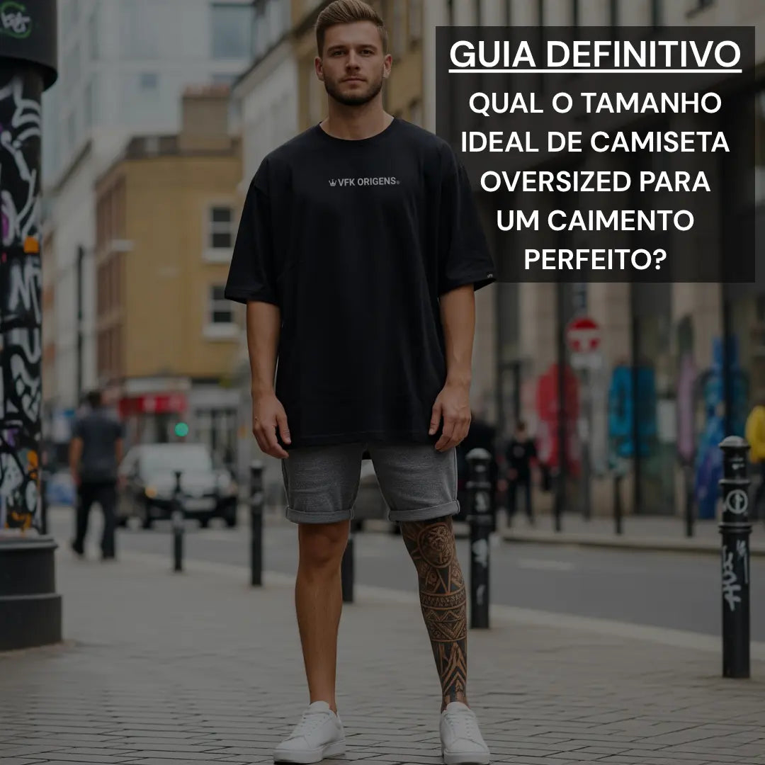 Guia Definitivo: Qual o Tamanho Ideal de Camiseta Oversized para um Caimento Perfeito?